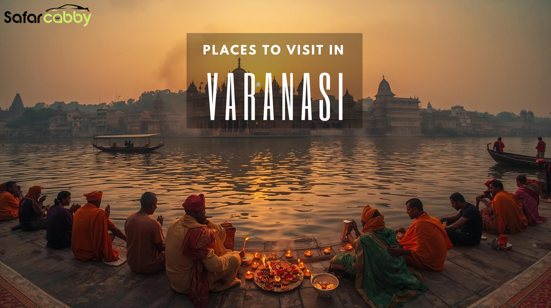 Places to Visit in Varanasi  Discover Ghats Temples amp Culture
